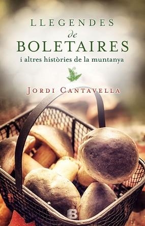 LLEGENDES DE BOLETAIRES | 9788466658171 | CANTAVELLA, JORDI | Llibreria Aqualata | Comprar llibres en català i castellà online | Comprar llibres Igualada