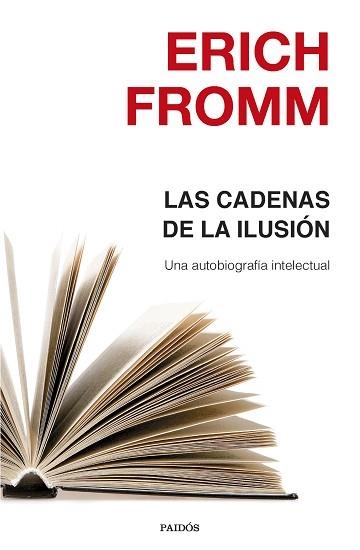 CADENAS DE LA ILUSIÓN, LAS. UNA AUTOBIOGRAFÍA INTELECTUAL | 9788449332463 | FROMM, ERICH | Llibreria Aqualata | Comprar llibres en català i castellà online | Comprar llibres Igualada