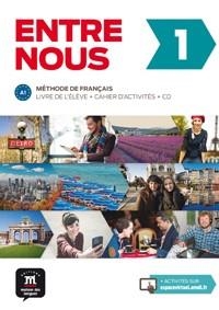 ENTRE NOUS 1 LIVRE DE L'ÉLÈVE+CAHIER D'ACTIVITÉS+CD | 9788484439189 | PRUVOST, NEIGE / COURTEAUD, FRÉDÉRIQUE / GÓMEZ-JORDANA, SONIA / BLONDEL, FRANÇOIS / CHAHI, FATIHA | Llibreria Aqualata | Comprar llibres en català i castellà online | Comprar llibres Igualada