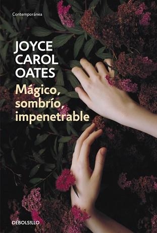 MÁGICO, SOMBRÍO, IMPENETRABLE | 9788466334679 | OATES, JOYCE CAROL | Llibreria Aqualata | Comprar llibres en català i castellà online | Comprar llibres Igualada