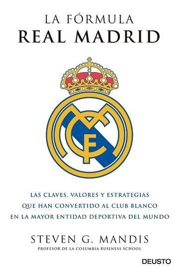 FÓRMULA REAL MADRID, LA. LAS CLAVES, VALORES Y ESTRATEGIAS QUE HAN CONVERTIDO AL CLUB BLANCO EN LA MAYOR | 9788423425631 | MANDIS, STEVEN G. | Llibreria Aqualata | Comprar llibres en català i castellà online | Comprar llibres Igualada