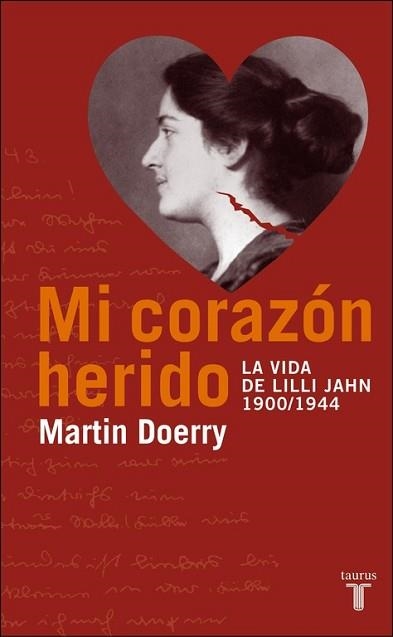 MI CORAZON HERIDO, LA VIDA DE LILLI JAHN 1900/1944 | 9788430605026 | DOERRY, MARTIN | Llibreria Aqualata | Comprar llibres en català i castellà online | Comprar llibres Igualada