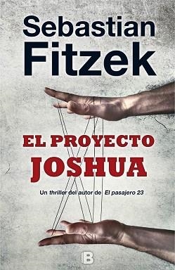 PROYECTO JOSHUA, EL | 9788466659864 | FITZEK, SEBASTIAN | Llibreria Aqualata | Comprar llibres en català i castellà online | Comprar llibres Igualada