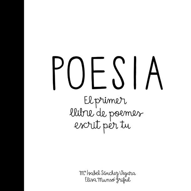 POESIA. EL PRIMER LLIBRE DE POEMES ESCRIT PER TU | 9788424658908 | SÁNCHEZ VEGARA, MARÍA ISABEL | Llibreria Aqualata | Comprar llibres en català i castellà online | Comprar llibres Igualada