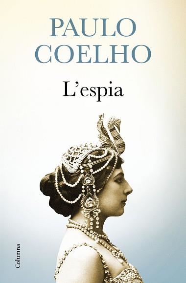 ESPIA, L' | 9788466421416 | COELHO, PAULO  | Llibreria Aqualata | Comprar llibres en català i castellà online | Comprar llibres Igualada