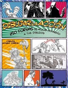 DIBUJAR LA ACCIÓN. 250 FORMAS DE APLICAR MOVIMIENTO A TUS DIBUJOS | 9788415053651 | GOMES CABRAL, CARLOS | Llibreria Aqualata | Comprar llibres en català i castellà online | Comprar llibres Igualada