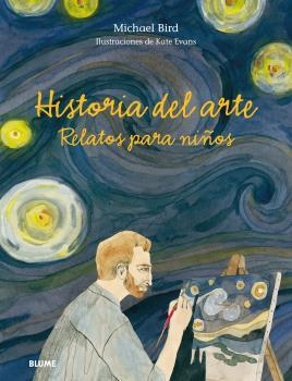 HISTORIA DEL ARTE. RELATOS PARA NIÑOS | 9788498019346 | BIRD, MICHAEL / EVANS, PETER | Llibreria Aqualata | Comprar llibres en català i castellà online | Comprar llibres Igualada