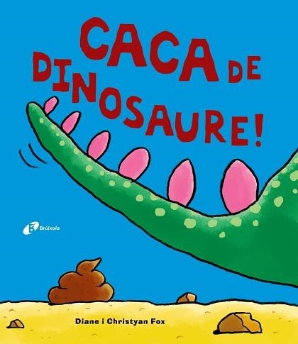 CACA DE DINOSAURE! | 9788499067162 | FOX, DIANE/FOX, CHRISTYAN | Llibreria Aqualata | Comprar libros en catalán y castellano online | Comprar libros Igualada