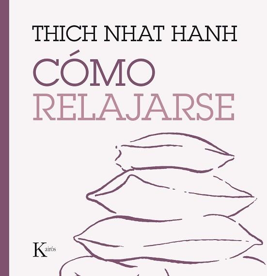 CÓMO RELAJARSE | 9788499885247 | NHAT HANH, THICH  | Llibreria Aqualata | Comprar llibres en català i castellà online | Comprar llibres Igualada