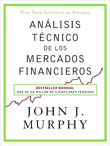 ANÁLISIS TÉCNICO DE LOS MERCADOS FINANCIEROS | 9788498754285 | MURPHY, JOHN J. | Llibreria Aqualata | Comprar llibres en català i castellà online | Comprar llibres Igualada