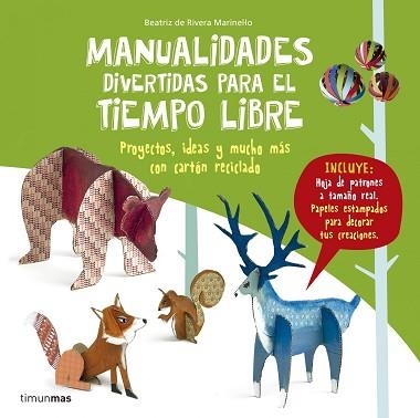 MANUALIDADES DIVERTIDAS PARA EL TIEMPO LIBRE | 9788408160069 | RIVERA MARINEL.LO, BEATRIZ | Llibreria Aqualata | Comprar llibres en català i castellà online | Comprar llibres Igualada