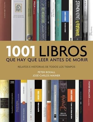 1001 LIBROS QUE HAY QUE LEER ANTES DE MORIR | 9788416449491 | BOXALL, PETER / MAINER, JOSE-CARLOS | Llibreria Aqualata | Comprar llibres en català i castellà online | Comprar llibres Igualada