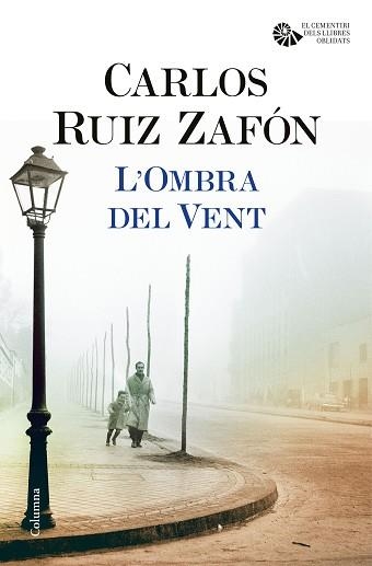 OMBRA DEL VENT, L' (EL CEMENTIRI DELS LLIBRES OBLIDATS 1) | 9788466421676 | RUIZ ZAFÓN, CARLOS | Llibreria Aqualata | Comprar libros en catalán y castellano online | Comprar libros Igualada