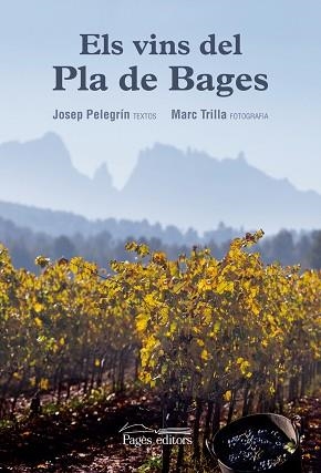 VINS DEL PLA DE BAGES, ELS | 9788499757889 | PELEGRÍN ROCAMORA, JOSEP / TRILLA REIG, MARC | Llibreria Aqualata | Comprar llibres en català i castellà online | Comprar llibres Igualada