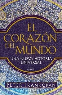 CORAZÓN DEL MUNDO, EL | 9788416771165 | FRANKOPAN, PETER | Llibreria Aqualata | Comprar llibres en català i castellà online | Comprar llibres Igualada