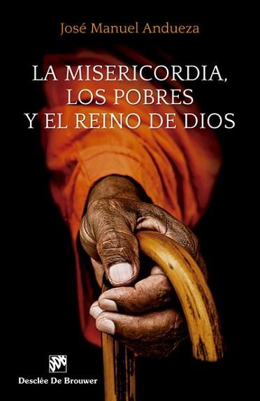 MISERICORDIA, LOS POBRES Y EL REINO DE DIOS, LA | 9788433028631 | ANDUEZA SOTERAS, JOSÉ MANUEL | Llibreria Aqualata | Comprar llibres en català i castellà online | Comprar llibres Igualada