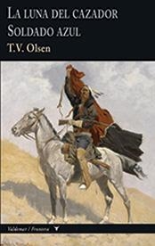 LUNA DEL CAZADOR, LA & SOLDADO AZUL | 9788477028390 | OLSEN, T.V. | Llibreria Aqualata | Comprar llibres en català i castellà online | Comprar llibres Igualada