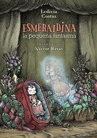 ESMERALDINA, LA PEQUEÑA FANTASMA | 9788469825006 | COSTAS, LEDICIA | Llibreria Aqualata | Comprar llibres en català i castellà online | Comprar llibres Igualada