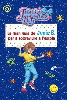 GRAN GUIA DE JUNIE B. PER A SOBREVIURE A L'ESCOLA | 9788499067490 | PARK, BARBARA | Llibreria Aqualata | Comprar llibres en català i castellà online | Comprar llibres Igualada