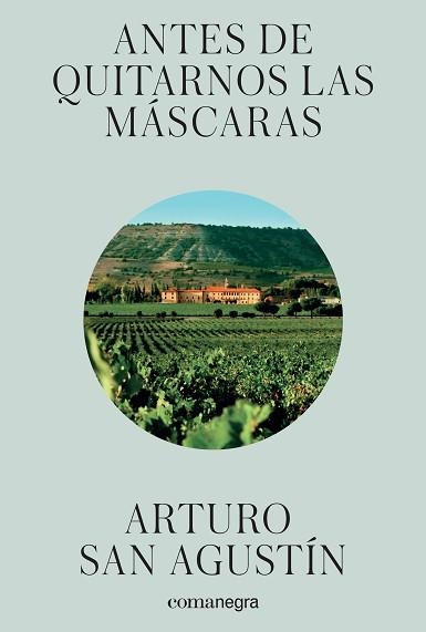 ANTES DE QUITARNOS LAS MÁSCARAS | 9788416605293 | SAN AGUSTÍN, ARTURO | Llibreria Aqualata | Comprar llibres en català i castellà online | Comprar llibres Igualada