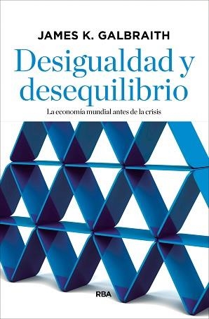 DESIGUALDAD Y DESEQUILIBRIO | 9788490067536 | GALBRAITH , JAMES K. | Llibreria Aqualata | Comprar llibres en català i castellà online | Comprar llibres Igualada