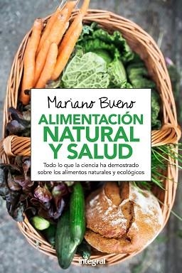 ALIMENTACIÓN NATURAL Y SALUD | 9788416267972 | BUENO, MARIANO | Llibreria Aqualata | Comprar llibres en català i castellà online | Comprar llibres Igualada