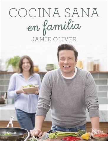 COCINA SANA EN FAMILIA | 9788416449569 | OLIVER, JAMIE | Llibreria Aqualata | Comprar llibres en català i castellà online | Comprar llibres Igualada