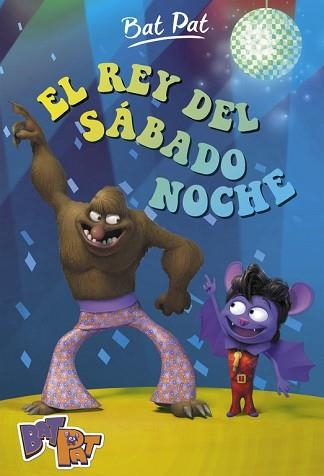 BAT PAT 6. EL REY DEL SÁBADO NOCHE | 9788490436622 | PAVANELLO, ROBERTO | Llibreria Aqualata | Comprar llibres en català i castellà online | Comprar llibres Igualada