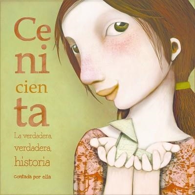 CENICIENTA. LA VERDADERA, VERDADERA HISTORIA CONTADA POR ELLA | 9788448846503 | DIAZ REGUERA, RAQUEL | Llibreria Aqualata | Comprar llibres en català i castellà online | Comprar llibres Igualada