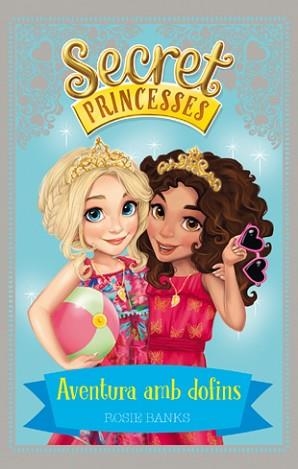 SECRET PRINCESSES 2. AVENTURA AMB DOFINS | 9788424658939 | BANKS, ROSIE | Llibreria Aqualata | Comprar llibres en català i castellà online | Comprar llibres Igualada