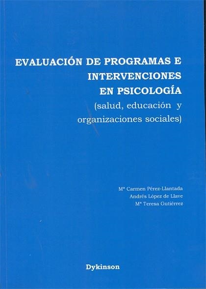 EVALUACIÓN DE PROGRAMAS E INTERVENCIONES EN PSICOLOGÍA | 9788498498394 | PÉREZ-LLANTADA, MA. CARMEN/LÓPEZ DE LA LLAVE, ANDRÉS/GUTIÉRREZ ROSADO, MA. TERESA | Llibreria Aqualata | Comprar llibres en català i castellà online | Comprar llibres Igualada