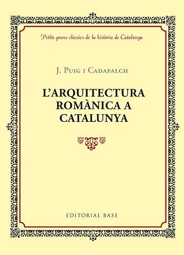 ARQUITECTURA ROMÀNICA A CATALUNYA, L' | 9788416587346 | PUIG I CADAFALCH, J | Llibreria Aqualata | Comprar llibres en català i castellà online | Comprar llibres Igualada