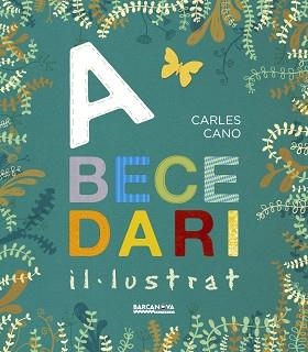 ABECEDARI IL·LUSTRAT | 9788448941291 | CANO, CARLES | Llibreria Aqualata | Comprar llibres en català i castellà online | Comprar llibres Igualada