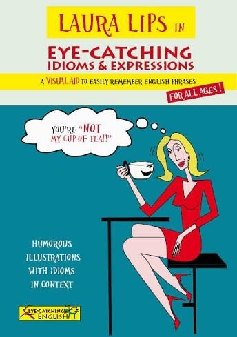 LAURA LIPS IN EYE-CATCHING IDIOMS & EXPRESSIONS | 9788460690818 | CHIDGEY, PAUL / LASALA GRIMALT, CLARA | Llibreria Aqualata | Comprar llibres en català i castellà online | Comprar llibres Igualada