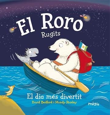 RORO, EL. RUGITS. EL DIA MÉS DIVERTIT | 9788416434244 | BEDFORD, DAVID / STANLEY, MANDY | Llibreria Aqualata | Comprar llibres en català i castellà online | Comprar llibres Igualada