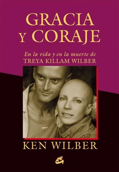 GRACIA Y CORAJE | 9788484455097 | WILBER, KEN | Llibreria Aqualata | Comprar llibres en català i castellà online | Comprar llibres Igualada