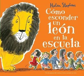 CÓMO ESCONDER UN LEÓN EN LA ESCUELA | 9788416712106 | STEPHENS, HELEN | Llibreria Aqualata | Comprar llibres en català i castellà online | Comprar llibres Igualada