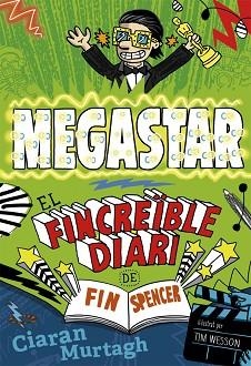 FINCREÏBLE DIARI DE FIN SPENCER 2, EL. MEGASTAR | 9788424657789 | MURTAGH, CIARAN | Llibreria Aqualata | Comprar llibres en català i castellà online | Comprar llibres Igualada