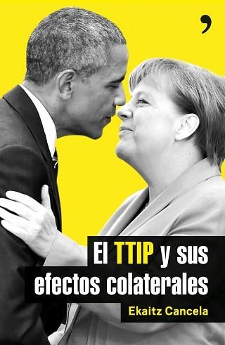 TTIP Y SUS EFECTOS COLATERALES, EL | 9788499985411 | CANCELA, EKAITZ  | Llibreria Aqualata | Comprar llibres en català i castellà online | Comprar llibres Igualada