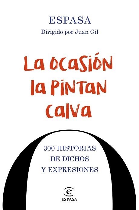 OCASIÓN LA PINTAN CALVA, LA. 300 HISTORIAS DE DICHOS Y EXPRESIONES | 9788467048674 | ESPASA CALPE | Llibreria Aqualata | Comprar llibres en català i castellà online | Comprar llibres Igualada