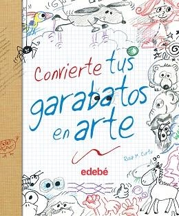 CONVIERTE TUS GARABATOS EN ARTE | 9788468327860 | CURTO MILÀ, ROSA MARÍA  | Llibreria Aqualata | Comprar llibres en català i castellà online | Comprar llibres Igualada