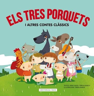 TRES PORQUETS I ALTRES CONTES CLÀSSICS, ELS | 9788416587285 | GASOL, ANA / BLANCH, TERESA | Llibreria Aqualata | Comprar llibres en català i castellà online | Comprar llibres Igualada