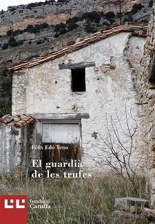 GUARDIÀ DE LES TRUFES, EL | 9788472268029 | EDO TENA, FÉLIX | Llibreria Aqualata | Comprar llibres en català i castellà online | Comprar llibres Igualada