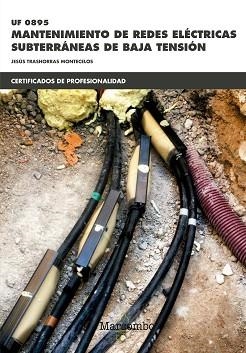 UF0895 MANTENIMIENTO DE REDES ELÉCTRICAS SUBTERRÁNEAS DE BAJA TENSIÓN | 9788426723628 | TRASHORRAS MONTECELOS, JESÚS | Llibreria Aqualata | Comprar llibres en català i castellà online | Comprar llibres Igualada