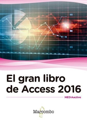 ACCESS 2016, EL GRAN LIBRO DE | 9788426723550 | MEDIAACTIVE | Llibreria Aqualata | Comprar llibres en català i castellà online | Comprar llibres Igualada