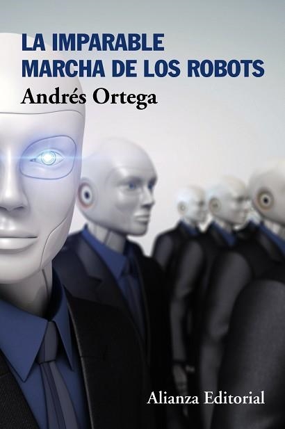 IMPARABLE MARCHA DE LOS ROBOTS, LA | 9788491045250 | ORTEGA, ANDRÉS | Llibreria Aqualata | Comprar llibres en català i castellà online | Comprar llibres Igualada