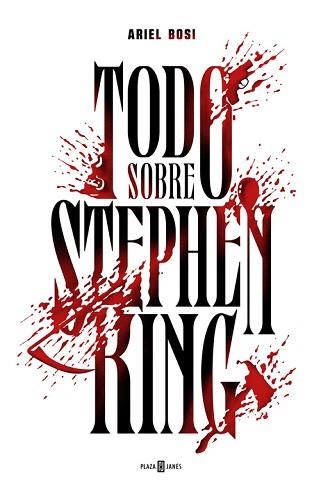 TODO SOBRE STEPHEN KING | 9788401346958 | BOSI, ARIEL | Llibreria Aqualata | Comprar llibres en català i castellà online | Comprar llibres Igualada