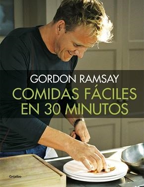 COMIDAS FÁCILES EN 30 MINUTOS | 9788416449538 | RAMSAY, GORDON | Llibreria Aqualata | Comprar llibres en català i castellà online | Comprar llibres Igualada