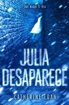 JULIA DESAPARECE | 9788420484464 | EGAN, CATHERINE | Llibreria Aqualata | Comprar llibres en català i castellà online | Comprar llibres Igualada