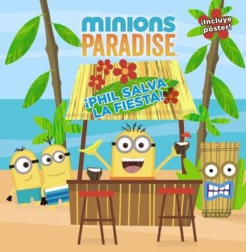 MINIONS PARADISE. ¡PHIL SALVA LA FIESTA! | 9788469825013 | KING, TREY | Llibreria Aqualata | Comprar llibres en català i castellà online | Comprar llibres Igualada